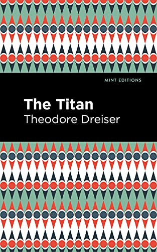 The Titan - 9781513135427 by Theodore Dreiser, Mint Editions, 9781513135427