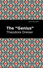 The "Genius" by Theodore Dreiser, Mint Editions, 9781513135434