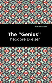 The "Genius" - 9781513282374 by Theodore Dreiser, Mint Editions