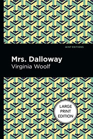 Mrs. Dalloway (Large Print Edition) by Virgina Woolf, Mint Editions, 9781513137162