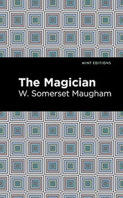 The Magician by W. Somerset Maugham, Mint Editions, 9781513135717