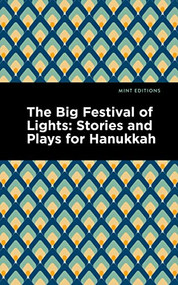 The Big Festival of Lights (Stories and Plays for Hanukkah) by Mint Editions, Mint Editions, 9781513201184