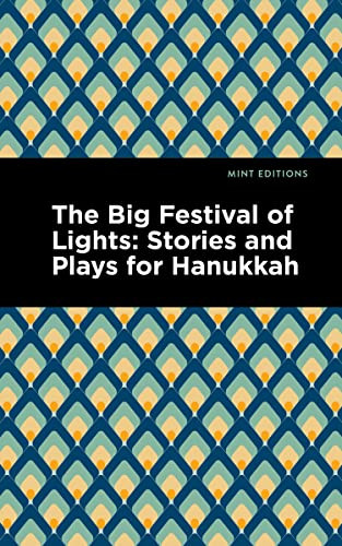 The Big Festival of Lights (Stories and Plays for Hanukkah) by Mint Editions, Mint Editions, 9781513201184