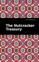 The Nutcracker Treasury by Mint Editions, Mint Editions, 9781513139081