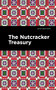The Nutcracker Treasury by Mint Editions, Mint Editions, 9781513139081