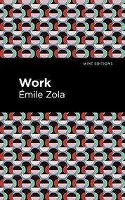 Work - 9781513204628 by Émile Zola, Mint Editions, 9781513204628