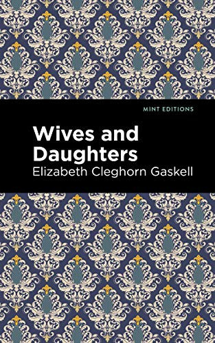 Wives and Daughters - 9781513204659 by Elizabeth Cleghorn Gaskell, Mint Editions