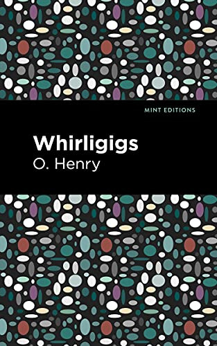 Whirligigs by O. Henry, Mint Editions, 9781513269917