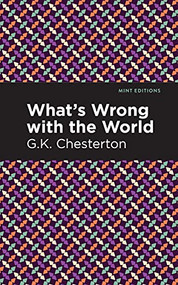 What's Wrong with the World - 9781513271743 by G. K. Chesterton, Mint Editions, 9781513271743