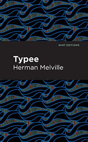 Typee - 9781513270043 by Herman Melville, Mint Editions, 9781513270043