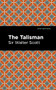 The Talisman - 9781513205137 by Sir Walter Scott, Mint Editions, 9781513205137