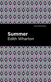 Summer - 9781513205199 by Edith Wharton, Mint Editions, 9781513205199