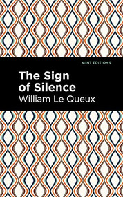 The Sign of Silence by William Le Queux, Mint Editions, 9781513205410