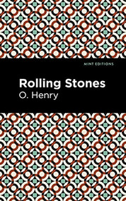 The Rolling Stones - 9781513270005 by O. Henry, Mint Editions, 9781513270005