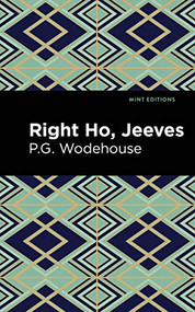 Right Ho, Jeeves - 9781513205632 by P. G. Wodehouse, Mint Editions, 9781513205632