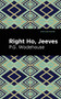 Right Ho, Jeeves - 9781513270685 by P. G. Wodehouse, Mint Editions, 9781513270685