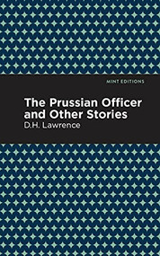 The Prussian Officer and Other Stories by D. H. Lawrence, Mint Editions, 9781513270531