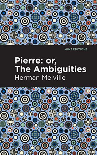 Pierre (Or, the Ambiguities) - 9781513205847 by Herman Melville, Mint Editions