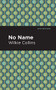 No Name - 9781513206066 by Wilkie Collins, Mint Editions, 9781513206066