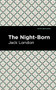 The Night-Born by Jack London, Mint Editions, 9781513206080