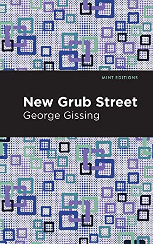 New Grub Street - 9781513206103 by George Gissing, Mint Editions
