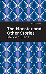 The Monster and Other Stories - 9781513269641 by Stephen Crane, Mint Editions