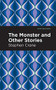 The Monster and Other Stories - 9781513206219 by Stephen Crane, Mint Editions
