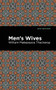 Men's Wives by William Makepeace Thackeray, Mint Editions, 9781513271996