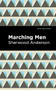 Marching Men by Sherwood Anderson, Mint Editions, 9781513206370