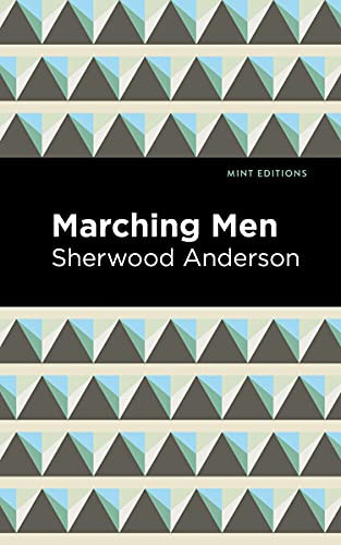 Marching Men - 9781513283500 by Sherwood Anderson, Mint Editions