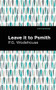 Leave it to Psmith - 9781513270708 by P. G. Wodehouse, Mint Editions, 9781513270708