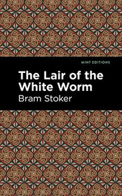 The Lair of the White Worm by Bram Stoker, Mint Editions, 9781513206707