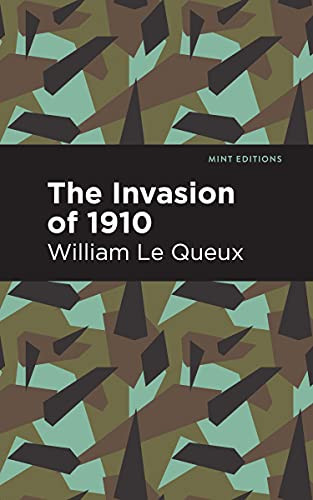 The Invasion of 1910 by William Le Queux, Mint Editions, 9781513206912