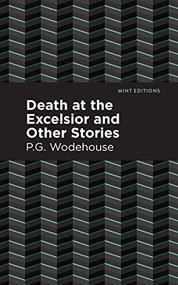 Death at the Excelsior and Other Stories - 9781513270760 by P. G. Wodehouse, Mint Editions, 9781513270760