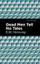 Dead Men Tell No Tales by E. W. Hornbug, Mint Editions, 9781513207551