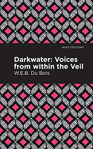 Darkwater (Voices From Within the Veil) - 9781513207582 by W. E. B. Du Bois, Mint Editions