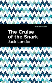 The Cruise of the Snark - 9781513270166 by Jack London, Mint Editions, 9781513270166