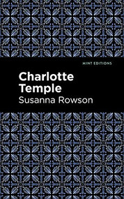 Charlotte Temple - 9781513279817 by Susanna Rowson, Mint Editions