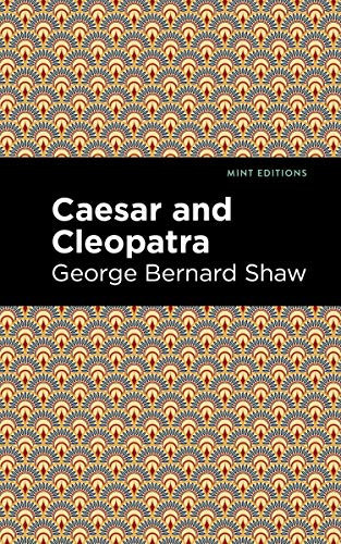Caesar and Cleopatra - 9781513207865 by George Bernard Shaw, Mint Editions