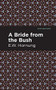 A Bride from the Bush by E. W. Hornbug, Mint Editions, 9781513207896