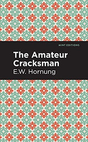 The Amateur Cracksman - 9781513208169 by E. W. Hornbug, Mint Editions
