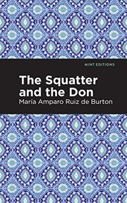 The Squatter and the Don - 9781513271590 by María Amparo Ruiz de Burton, Mint Editions