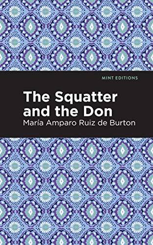 The Squatter and the Don - 9781513271590 by María Amparo Ruiz de Burton, Mint Editions