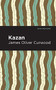 Kazan by James Oliver Curwood, Mint Editions, 9781513208930