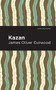 Kazan by James Oliver Curwood, Mint Editions, 9781513208930