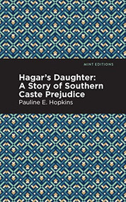 Hagar's Daughter by Pauline E. Hopkins, Mint Editions, 9781513209043