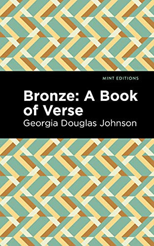 Bronze: A Book of Verse by Georgia Douglas Johnson, Mint Editions, 9781513209241