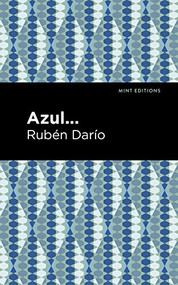 Azul by Rubén Darío, Mint Editions, 9781513209289