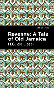Revenge (A Tale of Old Jamaica) - 9781513209395 by H. G. de Lisser, Mint Editions