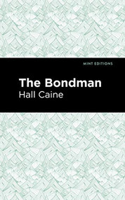 The Bondman (A New Saga) - 9781513267630 by Hall Caine, Mint Editions
